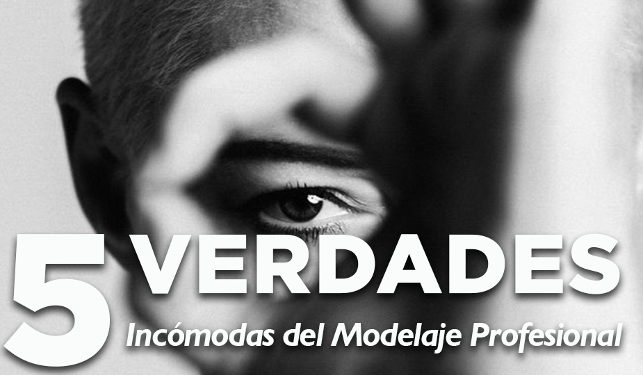 5 Verdades Incómodas del Modelaje Profesional 1 5 VERDADES Incómodas del Modelaje Profesional